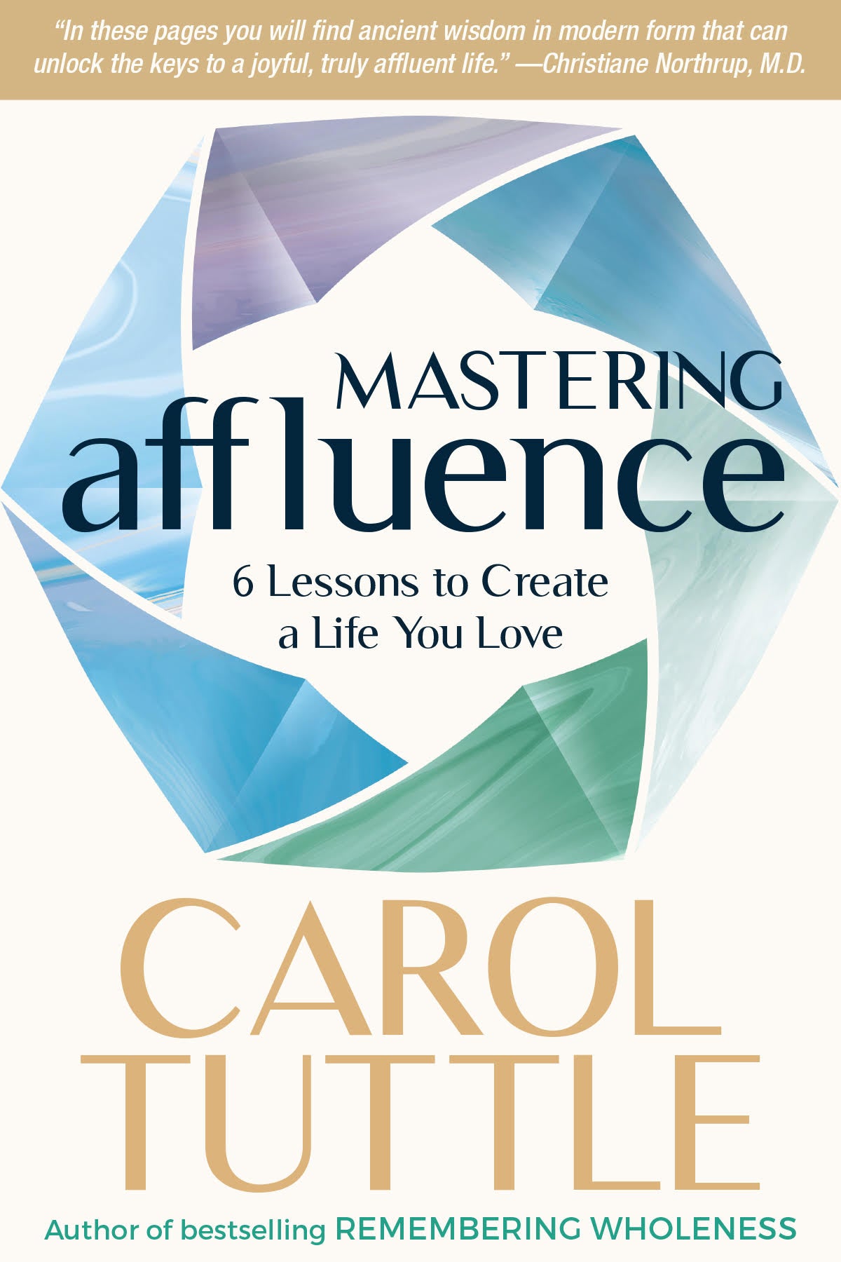 Mastering Affluence: 6 Lessons to Create a Life You Love Mastering Affluence: 6 Lessons to Create a Life You Love